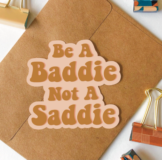 Original "Baddie Not a Saddie" Vinyl Sticker