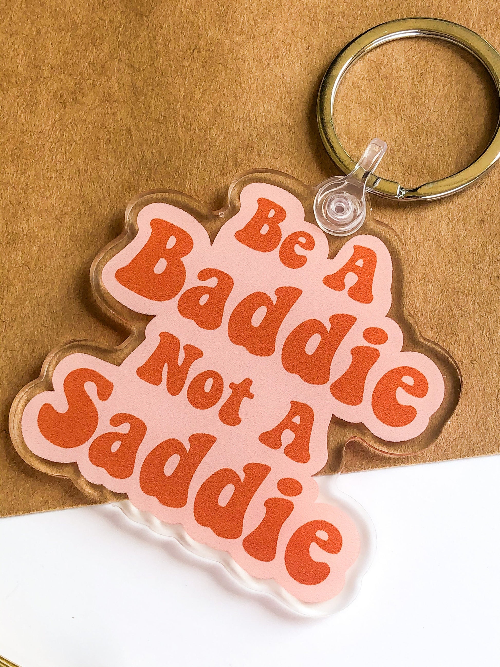 Baddie Not a Saddie Keychain, Funny Inspirational Keychain, Cute Keychain, Millennial Keychain, Backpack Charms, Cute Bag Charms, Keychains