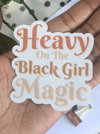 Heavy Black Girl Magic Vinyl Sticker