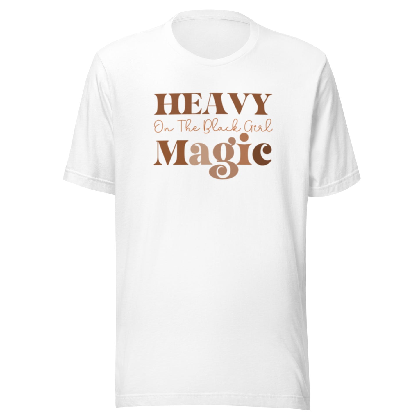 Heavy On The Black Girl Magic Unisex t-shirt